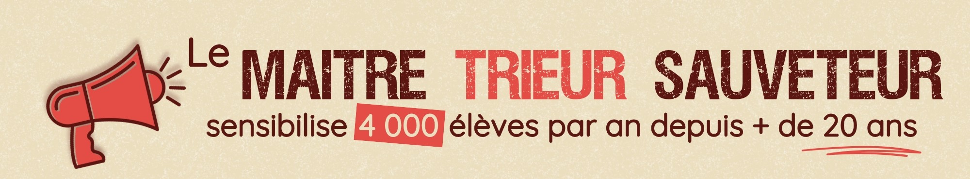 Le Maitre Trieur Sauveteur sensibilise 4 000 élèves par an depuis + de 20 ans.