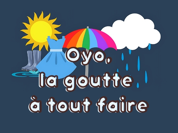 Illustration de présentation du spectacle "Oyo, la goutte à tout faire" format paysage.
