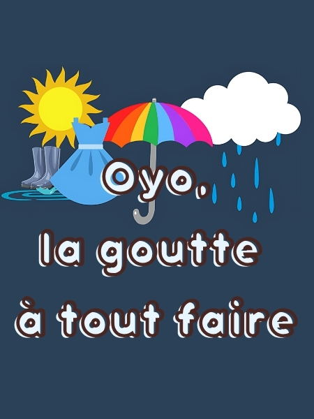 Illustration de présentation du spectacle "Oyo la goutte à tout faire" format portrait.